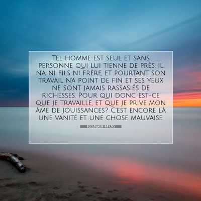 Ecclésiaste 4:8 LSG Image du verset biblique