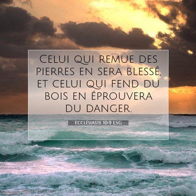 Ecclésiaste 10:9 Verset biblique expliqué