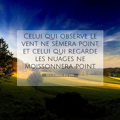 Ecclésiaste 11:4 LSG Image du verset biblique