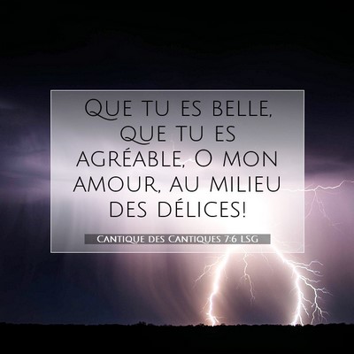 Cantique des Cantiques 7:6 LSG Image du verset biblique