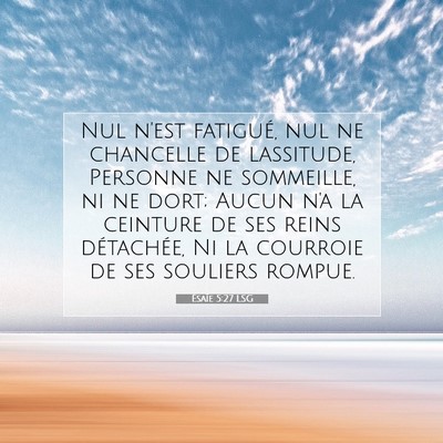 Ésaïe 5:27 LSG Image du verset biblique