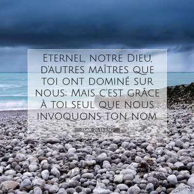 Ésaïe 26:13 LSG Image du verset biblique