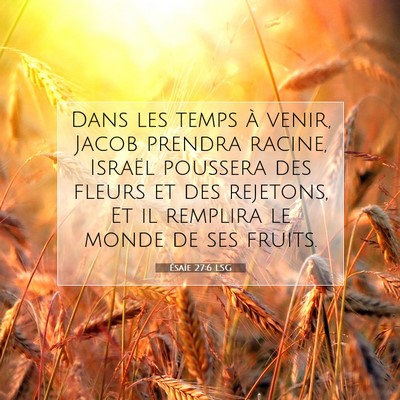 Ésaïe 27:6 LSG Image du verset biblique