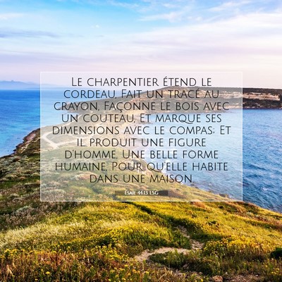 Ésaïe 44:13 LSG Image du verset biblique