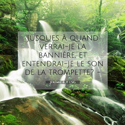 Jérémie 4:21 LSG Image du verset biblique