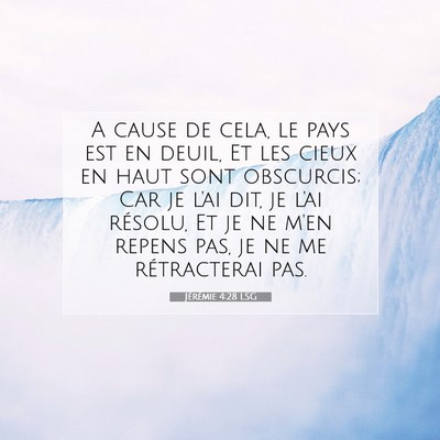 Jérémie 4:28 LSG Image du verset biblique