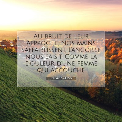 Jérémie 6:24 Verset biblique expliqué