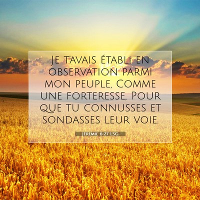 Jérémie 6:27 Verset biblique expliqué