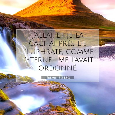 Jérémie 13:5 LSG Image du verset biblique