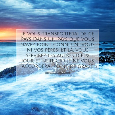 Jérémie 16:13 LSG Image du verset biblique