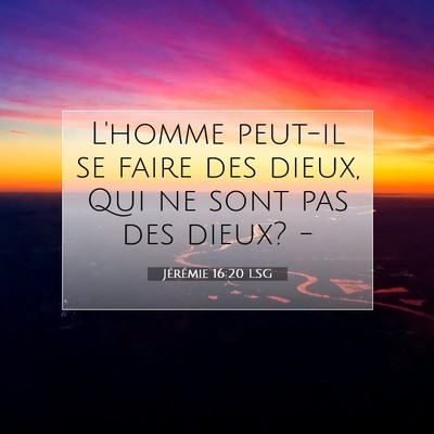 Jérémie 16:20 LSG Image du verset biblique