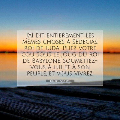 Jérémie 27:12 Verset biblique expliqué