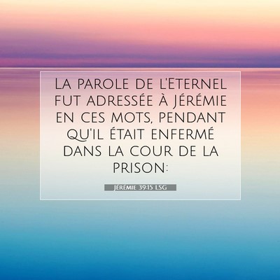 Jérémie 39:15 Verset biblique expliqué