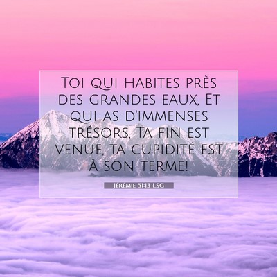 Jérémie 51:13 LSG Image du verset biblique