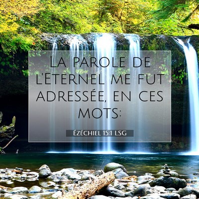 Ézéchiel 15:1 LSG Image du verset biblique