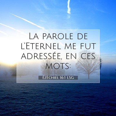 Ézéchiel 16:1 LSG Image du verset biblique