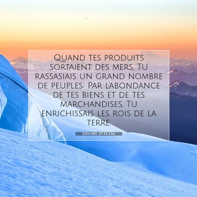 Ézéchiel 27:33 LSG Image du verset biblique