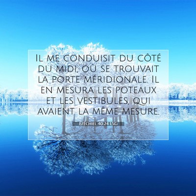 Ézéchiel 40:24 LSG Image du verset biblique