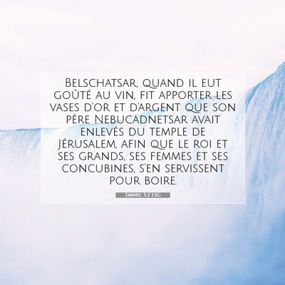 Daniel 5:2 LSG Image du verset biblique