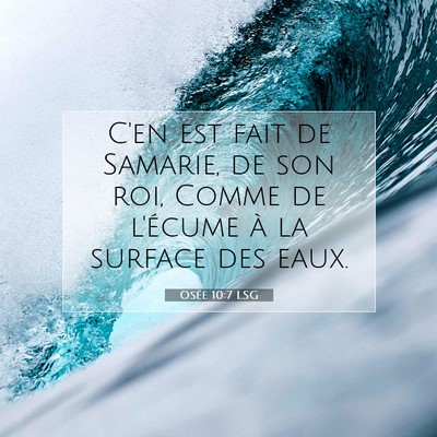 Osée 10:7 LSG Image du verset biblique