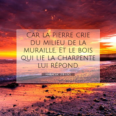 Habacuc 2:11 LSG Image du verset biblique