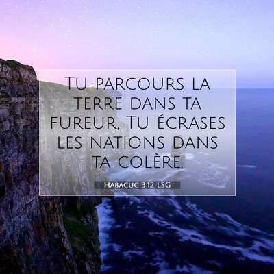 Habacuc 3:12 LSG Image du verset biblique