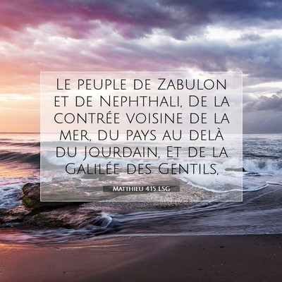 Matthieu 4:15 LSG Image du verset biblique