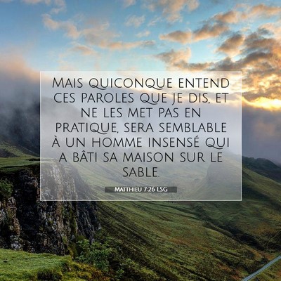 Matthieu 7:26 LSG Image du verset biblique