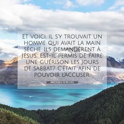 Matthieu 12:10 LSG Image du verset biblique