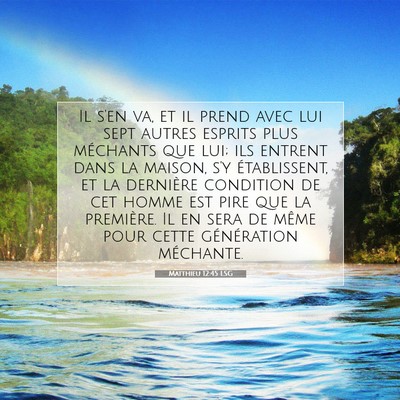 Matthieu 12:45 LSG Image du verset biblique