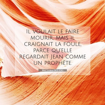 Matthieu 14:5 LSG Image du verset biblique