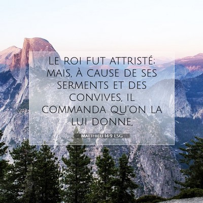 Matthieu 14:9 LSG Image du verset biblique