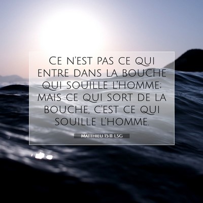 Matthieu 15:11 LSG Image du verset biblique