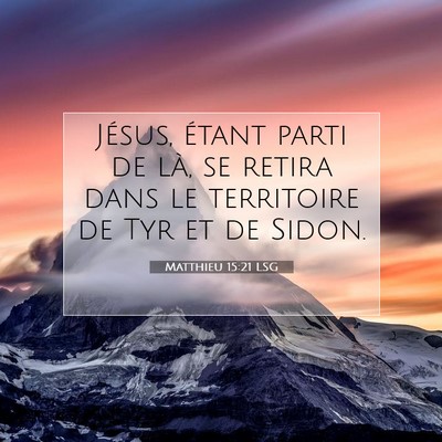 Matthieu 15:21 LSG Image du verset biblique