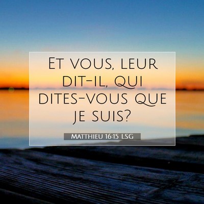 Matthieu 16:15 LSG Image du verset biblique