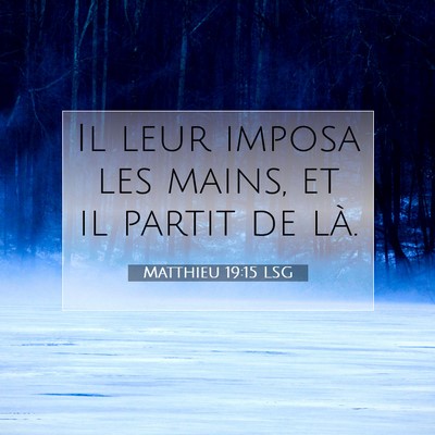 Matthieu 19:15 LSG Image du verset biblique