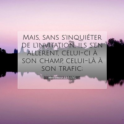 Matthieu 22:5 LSG Image du verset biblique