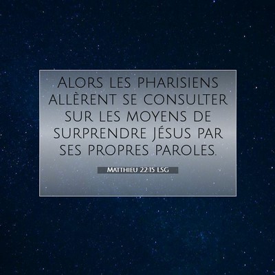 Matthieu 22:15 LSG Image du verset biblique