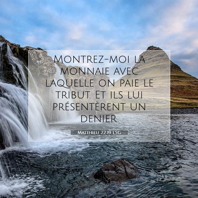 Matthieu 22:19 LSG Image du verset biblique