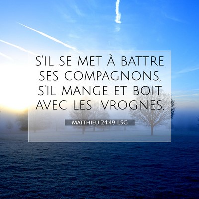 Matthieu 24:49 LSG Image du verset biblique