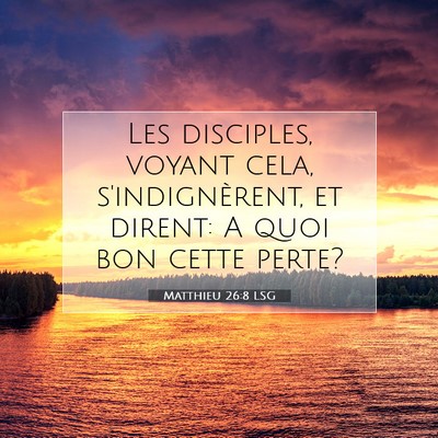 Matthieu 26:8 LSG Image du verset biblique