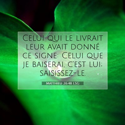 Matthieu 26:48 LSG Image du verset biblique