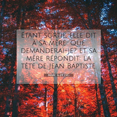 Marc 6:24 LSG Image du verset biblique