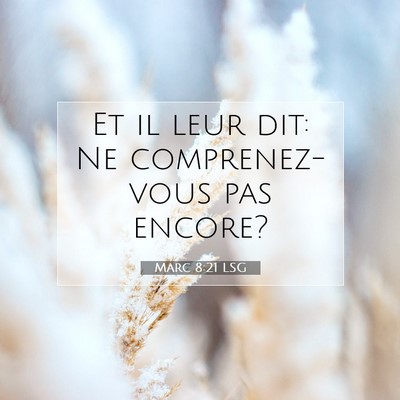 Marc 8:21 Verset biblique expliqué