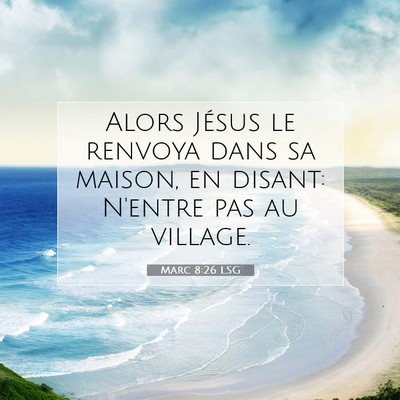 Marc 8:26 Verset biblique expliqué