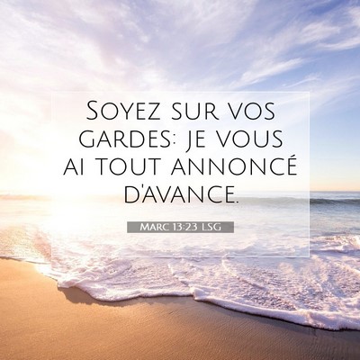 Marc 13:23 LSG Image du verset biblique