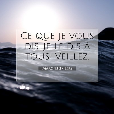 Marc 13:37 Verset biblique expliqué