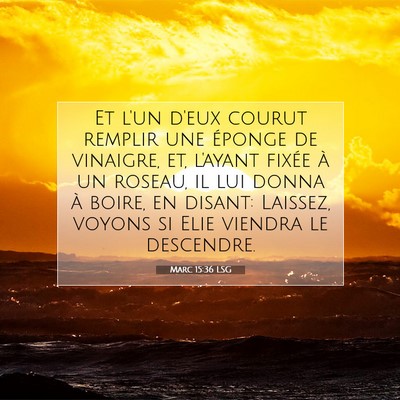 Marc 15:36 LSG Image du verset biblique