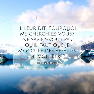 Luc 2:49 LSG Image du verset biblique