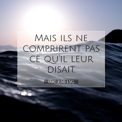 Luc 2:50 Verset biblique expliqué